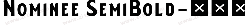 Nominee SemiBold字体转换 Nominee SemiBold字体转换